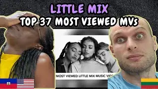 REACTION TO TOP 37 | MOST VIEWED LITTLE MIX MUSIC VIDEOS | December 2021 | FIRST TIME WATCHING