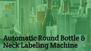 VINEGAR BOTTLE & NECK LABELING MACHINE ||Automatic Round And Neck Bottle Labeling Machine||