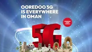 Ooredoo 5G Every Where in Oman #UpgradeYourWorld