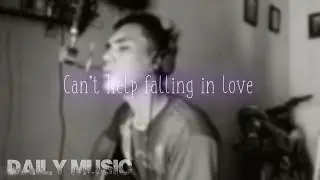 CAN'T HELP FALLING IN LOVE(ELVIS PRESLEY)-COVER ACOUSTIC[DAILY MUSIC]