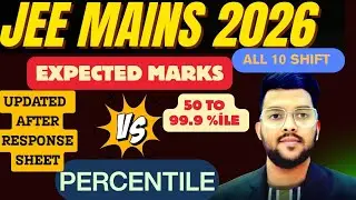 JEE Mains 2026 January all 10 Shift Expected Marks vs Percentile | Updated after response sheet #jee