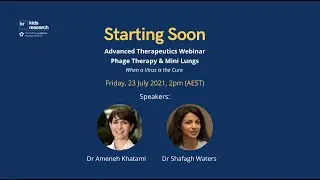 Kids Advanced Therapeutics Webinar - When a virus is the cure: phage therapy and mini lungs