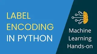 12. Label Encoding in Python