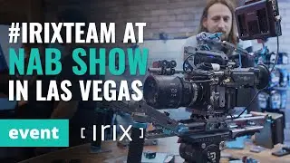 #irixteam at NAB Show 2022 in Las Vegas