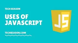Top 7 Uses Of JavaScript That Have Made Till 2021