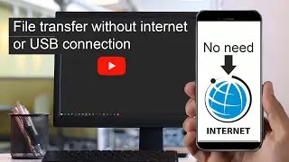 File transfer - File sharing without internet or USB | android to PC | PC to android.