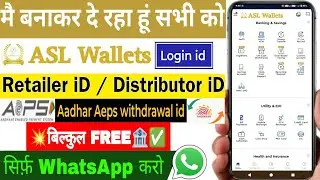 ASL Wallets | Free Retailer & Distributor ID | Aadhaar AEPS + Yes Bank ICICI Account Opening , IRCTC