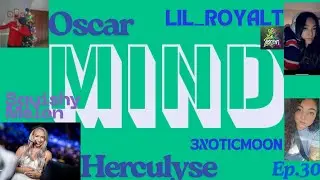 The Mind Podcast #30 Featuring @herculyse @Lil_RoyalT992 SquishyMelon, 3oxticMoon