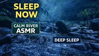 Deep Sleep River Sounds | Natural Water Ambience at Night