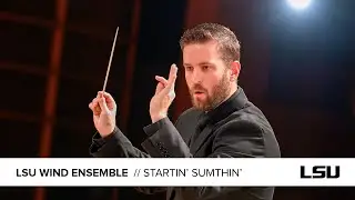LSU Wind Ensemble &ndash; 