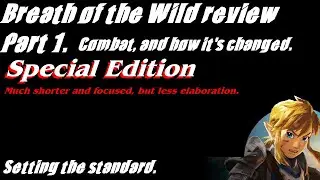 Breath of the Wild Diet Review,  Part 1: Controls and Combat.