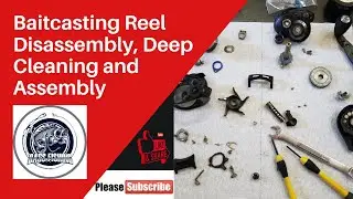 Baitcasting Reel Disassembly, Deep Cleaning and Assembly Process - Cleaning your reels