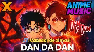 🎧 DAN DA DAN🎵 Cazador de Almas | COVER ESPAÑOL IA - HUNTING SOUL