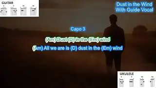Dust in the Wind (capo 3) - Cover - Play along with scrolling guitar chords and lyrics
