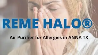 REME HALO&reg; - Air Purifier for Allergies in Anna TX - Air Repair Pros | (972) 299-3630