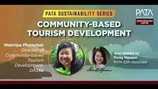 PATA Interview Series - Community based Tourism Development