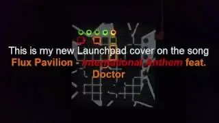 Flux Pavilion - International Anthem feat. Doctor  (Phantom Launchpad mini cover)