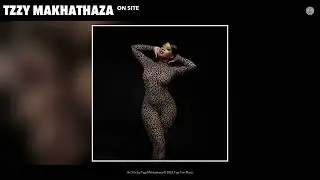 Tzzy Makhathaza - On Site (Official Audio)