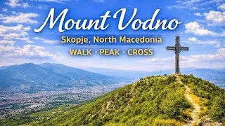 Skopje, North Macedonia | Mount Vodno Cable Car & Panoramic Views (Silent Walking Tour)