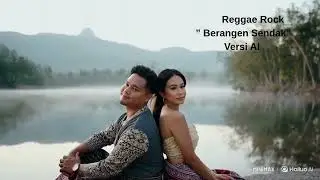 Reggae rock sasak-berangen sendak ( reggae ,rock,pop ballad ,traditional cover Ai)