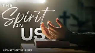 The Spirit in Us: A Study Through Romans, Pt. 18