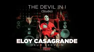 THE DEVIL IN I - SLIPKNOT | Eloy Casagrande Drum Version