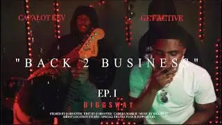 Get Active X Capalot Kev “Back 2 Business” (OFFICIAL MUSIC VIDEO)