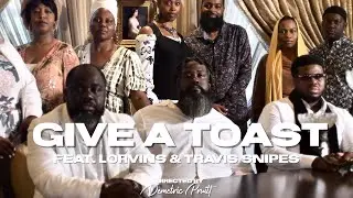 Give a Toast Ft Lorvins & Travis snipes