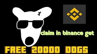 Free 20000 dogs | how to claim dogs in binance| Dogs listing binance confirmed #dogs