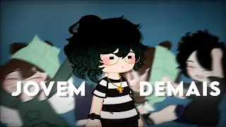 JOVEM DEMAIS - TOM FILHO (GCMV) [Gacha Club]