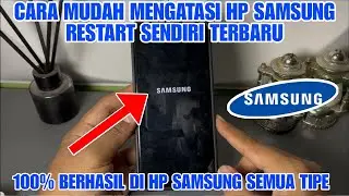 Cara Mengatasi Hp Samsung Restart Sendiri / Sering Mati Sendiri Terbaru 2025