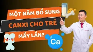 Một năm nên bổ sung canxi cho trẻ mấy lần? | Trung tâm tư vấn sức khỏe