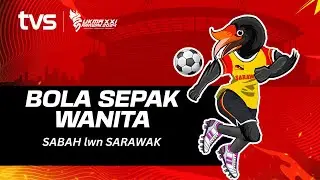 Bola Sepak (W) Sabah lwn Sarawak| SUKMA Sarawak 2024
