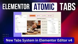 Учебное пособие по атомарным вкладкам Elementor | Новая функция редактора V4 | Элементор 3.34
