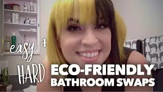 Easy + Hard Eco-Friendly Bathroom Swaps - Lana Reiss