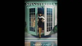 SPINSTERELLA GOTH GIRL SUMMER COMING TO PAPERBACK & E-READERS! PRE--ORDER YOUR COPY TODAY!