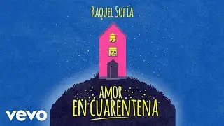 Raquel Sofía - Amor En Cuarentena (Audio)