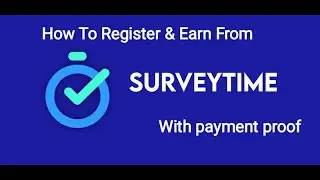 How To Register & Earn From SurveyTime Paid Survey Website With Payment Proof
