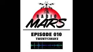 Mars Radio Episode 010 Twenty3Wayz Interview