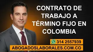 Contrato de trabajo a término fijo en Colombia