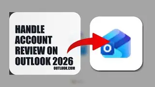 How To Handle Account Review On Outlook 2026 (UPDATED GUIDE)