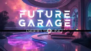 Future Garage #3 | Dreamstate Focus &bull; Nostalgic Flow &bull; Chill Work Vibes