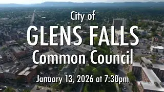 City of Glens Falls - Common Council   1 13 2026 - 7:30am