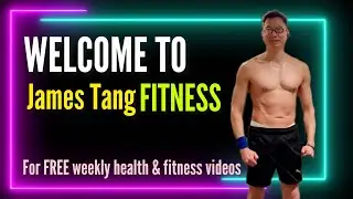 A brief introduction to my Channel - James Tang Fitness - (Trailer)