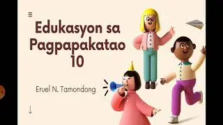 EsP 10 Week 1 Quarter 2 | Ang Pagkukusa ng Makataong Pagkilos | ER Tamondong