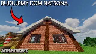 BUDUJEMY DOM NATSONA👷| MINECRAFT SURVIVAL