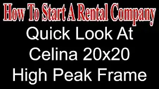 Celina 20x20 Frame Tent- Quick Look - Start A Party Rental Company