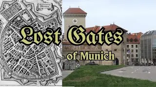 &ldquo;Lost Gates of Munich &ndash; The Forgotten Walls of the Old City