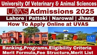UVAS Lahore Admissions 2025 | DVM , Pharm-D & BS Programs | Last Merits , Fee Details & Deadline |