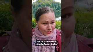 Was haben Frauen dennschon Gro&szlig;es geschaffen?